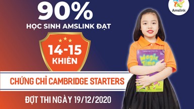 90% HỌC SINH AMSLINK ĐẠT 14-15 KHIÊN CHỨNG CHỈ CAMBRIDGE STARTERS - ĐỢT THI NGÀY 19/12/2020